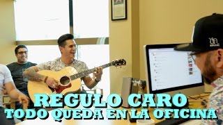 REGULO CARO - TODO QUEDA EN LA OFICINA (Versión Pepe's Office)