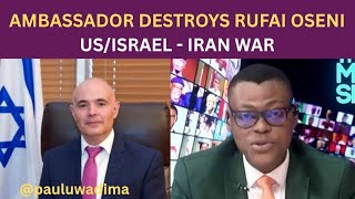 Israeli Ambassador DESTROYS Arise TV Anchor Rufai Oseni on Nuclear Hypocrisy &amp; Iran Bombings!