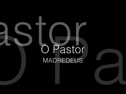 O Pastor - MADREDEUS, letra lyrics