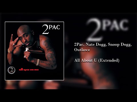 2Pac - All About U Extended (feat. Nate Dogg, Snoop Dogg, & Outlawz)
