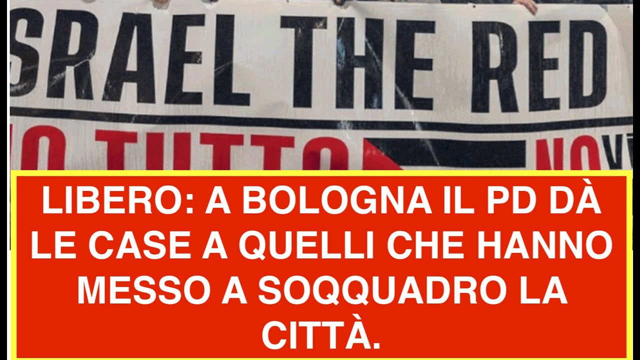 LIBERO: A BOLOGNA IL PD DÀ LE CASE A QUELLI CHE HANNO MESSO A SOQQUADRO LA CITTÀ.