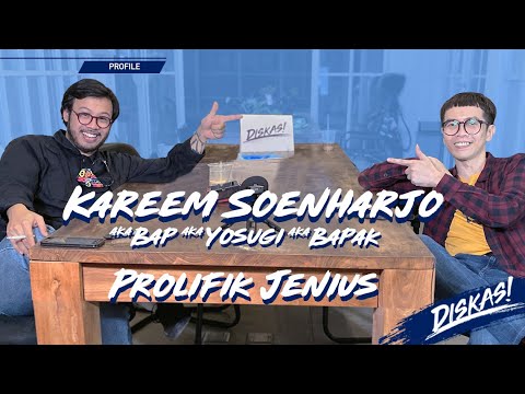 DISKAS EPISODE 28 : KAREEM SOENHARJO aka BAP aka Yosugi aka BAPAK - PROLIFIK JENIUS