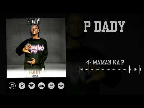 P DADY _-_MAMAN KA P-(Son Officiel) - " Mixtape reality "