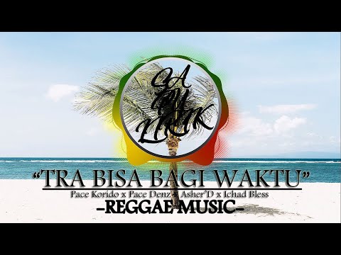 TRA BISA BAGI WAKTU - Pace Korido x Pace Denz x Asher'D & Ichad Bless (Unofficial Lyric Video)