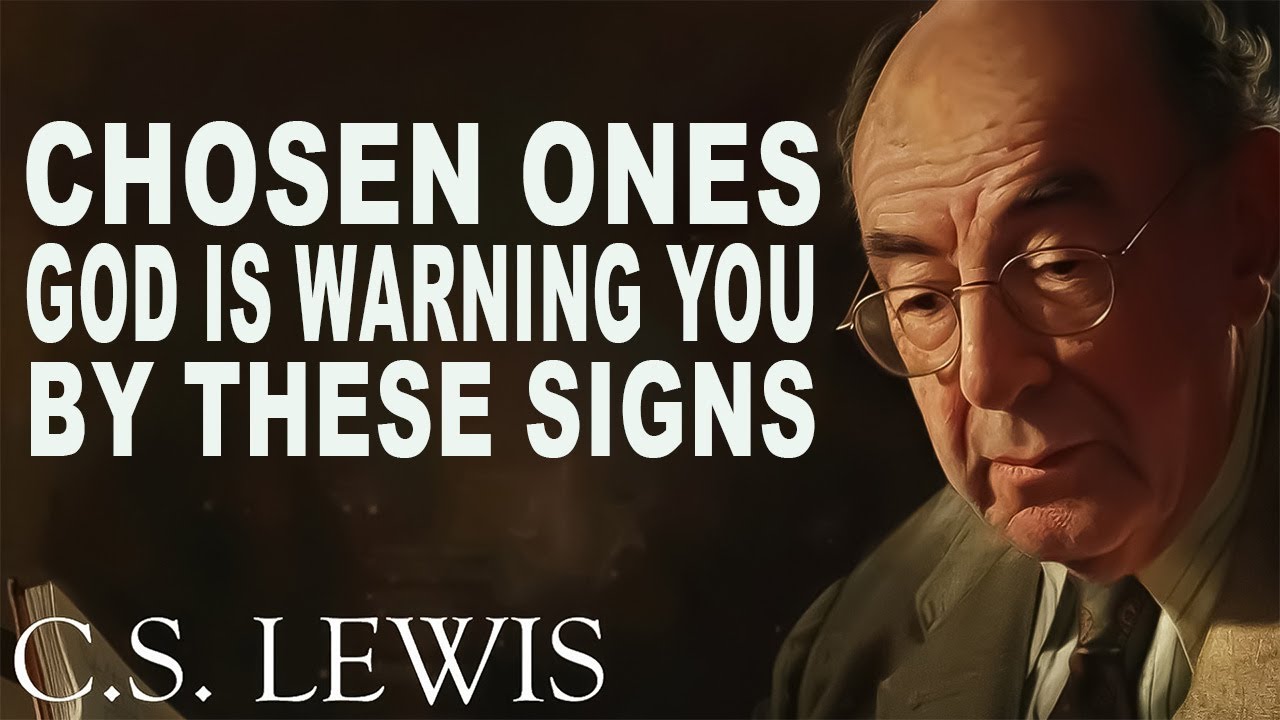 Choosen Ones, GOD IS WARNING YOU By These Signs ( Must Watch) | C.S.Lewis