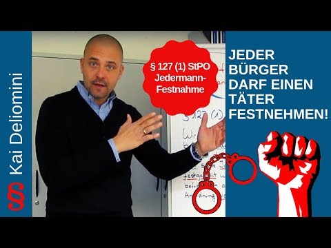 Jeder Bürger darf einen Täter festnehmen!
