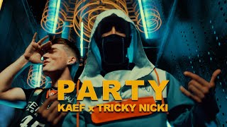 KAEF x TRICKY NICKI - Party (Official Music Video)
