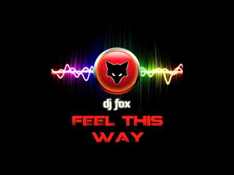 DJ Fox - Feel This Way (Feat. Julia Levy)