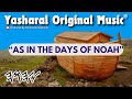 Yasharal Original Music As In The Days Of Noah