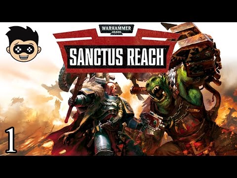 Warhammer 40K Sanctus Reach | episode 1 - Wolfclaws | Let's Play Sanctus Reach Gameplay