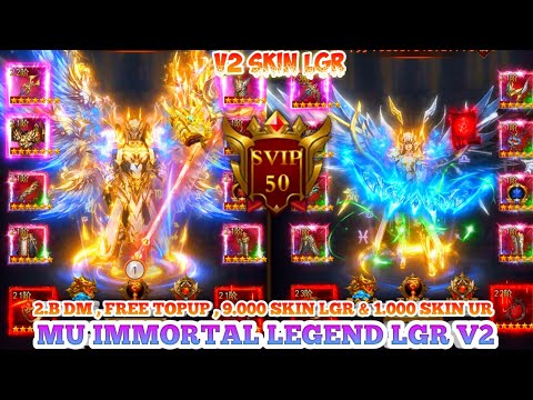 MU Immortal Legend H5 Ver SP LGR V2 - Max SVIP50 , 9.000 Skin LGR & 1.000 Skin UR , Free TopUp