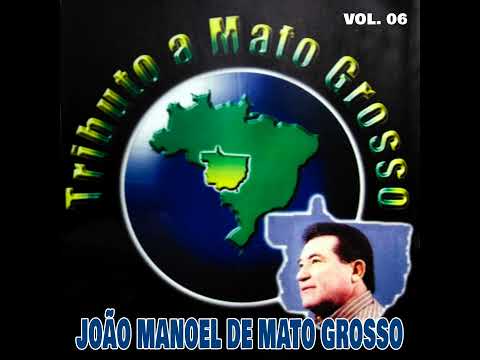 Barão de Melgaço - João Manoel de Mato Grosso - Tributo A Mato Grosso - Volume 6