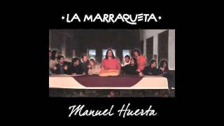 Manuel Huerta - La Marraqueta