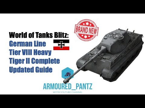 World of Tanks Blitz:  The German Line - The Tier VIII Tiger II Complete Guide