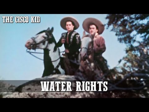 The Cisco Kid - Water Rights | Episode 26 | Classic Western Series | Cowboy
