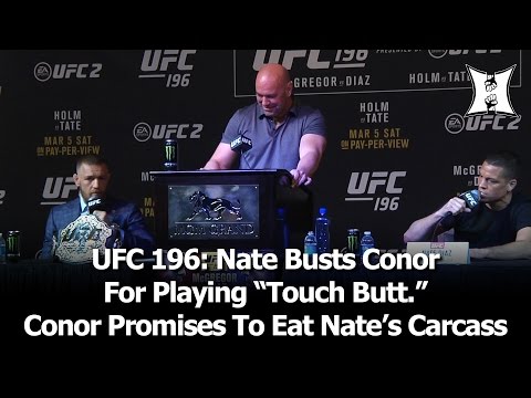 UFC 196: Nate Diaz Says Conor McGregor Just Plays “Touch Butt;” Conor Says He’ll Eat Nate’s Carcass