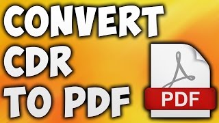How To Convert CDR TO PDF Online - Best CDR TO PDF Converter [BEGINNER