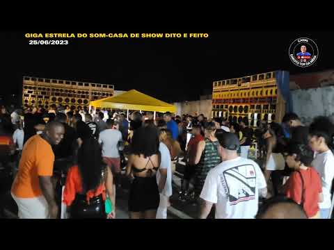GIGA ESTRELA DO SOM NA CASA DE SHOW DITO E FEITO 2023