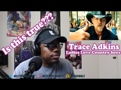 Trace Adkins - Ladies Love Country Boys REACTION! IS THIS TRUE I NEED ANSWERS