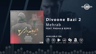 Mehrab - Divoone Bazi 2 (feat Pasha & Edris)  