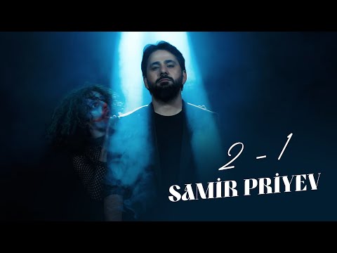 Samir Piriyev - 2-1 (Official Video)