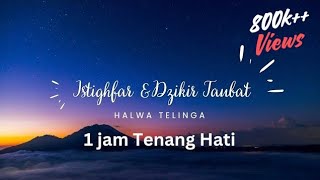 Download lagu Istighfar Dzikir Taubat | 1 jam | Ubat Hati | Murah Rezeki | Penawar | Tenang Jiwa mp3