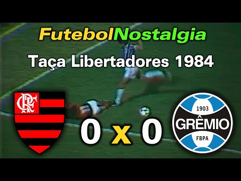 Flamengo 0 x 0 Grêmio - Taça Libertadores - 1984