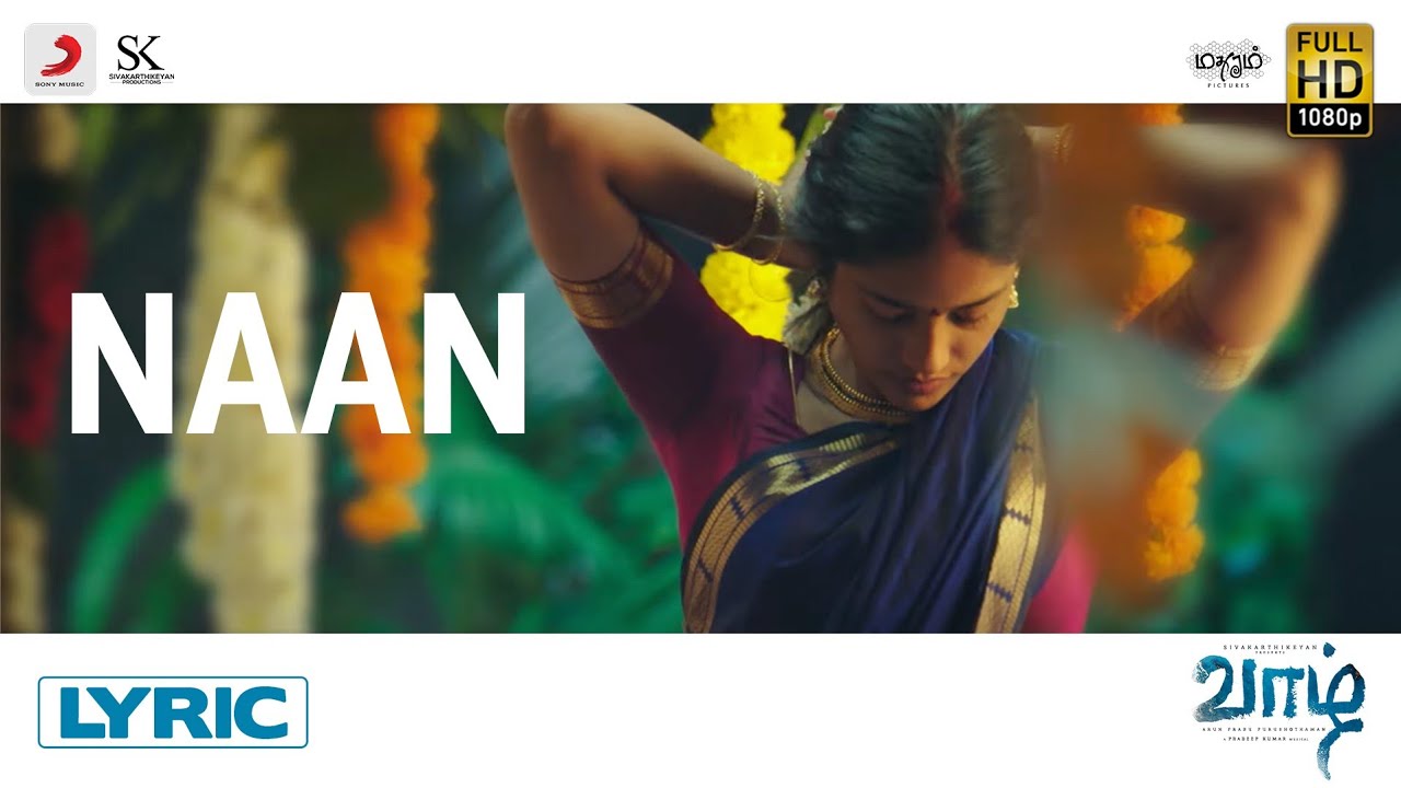 Naan Song Lyrics | Vaazhl