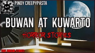 Buwan at Kuwarto Horror Stories  | True Horror Stories | Pinoy Creepypasta