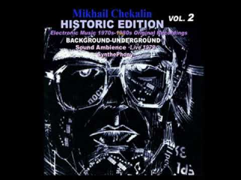 Mikhail Chekalin HISTORIC EDITION vol 2 Background Underground  Sound Ambience Live 1979