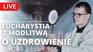 Transmisja Mszy św. o uzdrowienie [25.06.2023] | Jakub Szelka SJ | | Jezuici Łódź
