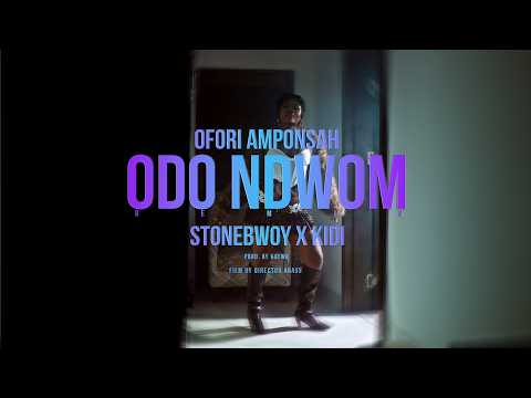Ofori Amponsah x Stonebwoy x KiDi - Odo Nwom (Remix) | Official Music Video
