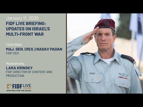 FIDF LIVE BRIEFING: Maj. Gen. (Res.) Nadav Padan, FIDF CEO - January 11, 2026
