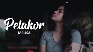 Download lagu Pelakor | Melisa ( Lirik Video ) mp3 Download lagu Pelakor | Melisa ( Lirik Video ) mp3