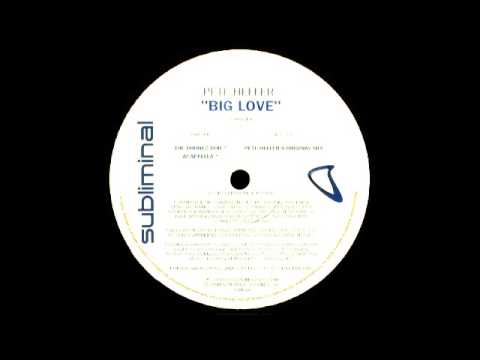 Pete Heller ft Octavia - Big Love (I've Been Saving My Lovin') Original Mix 1999