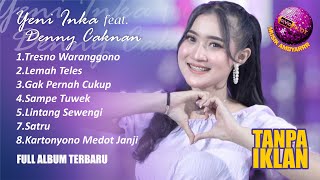 Download lagu YENI INKA FEAT DENNY CAKNAN ' TRESNO WARANGGONO ' FULL ALBUM TERBARU 2021 || TANPA IKLAN mp3 Download lagu YENI INKA FEAT DENNY CAKNAN ' TRESNO WARANGGONO ' FULL ALBUM TERBARU 2021 || TANPA IKLAN mp3