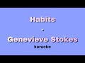 Habits - Genevieve Stokes (instrumental karaoke)