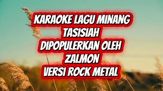 Download lagu Karaoke lagu minang Tasisiah dipopulerkan oleh Zalmon versi rock metal mp3 Download lagu Karaoke lagu minang Tasisiah dipopulerkan oleh Zalmon versi rock metal mp3