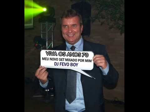 DJ FEVO BOY - VIVA OS ANOS 70 - SET MIXADO