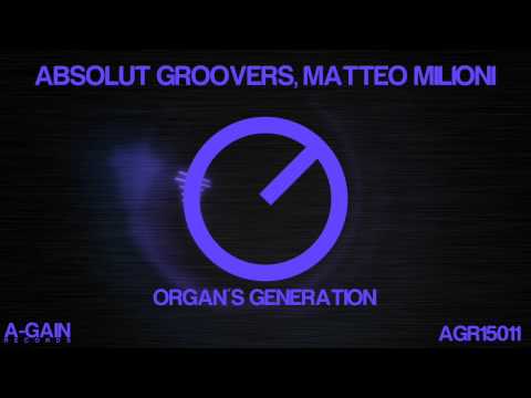Absolut Groovers, Matteo Milioni - Organ's  Generation (Original Mix)