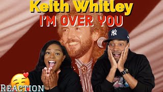 First Time Hearing Keith Whitley - “I&#39;m Over You” Reaction | Asia and BJ