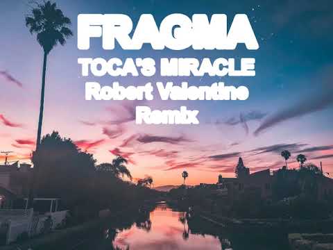 Fragma - Toca's Miracle (Robert Valentine Remix 2021)