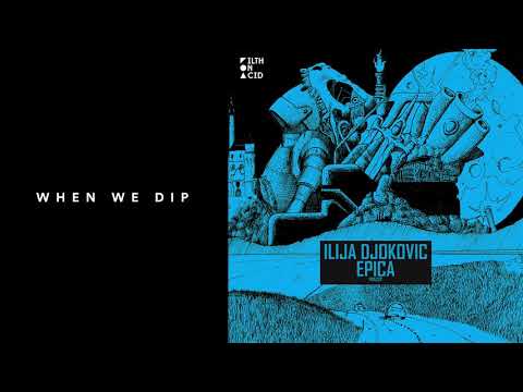 Premiere: Ilija Djokovic - Helix [Filth On Acid]