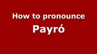 How to pronounce Payró