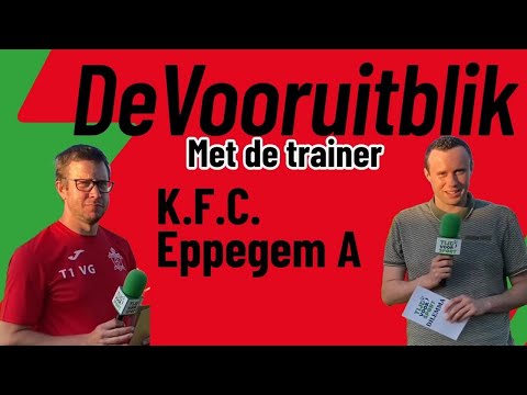 ⚽️ DE VOORUITBLIK MET COACH VERCAMMEN (KFC EPPEGEM A)⚽️