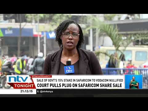 Court nullifies sale of the government's 15 percent stake in Safaricom to Vodacom