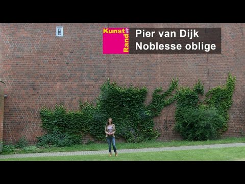 Kunst am Rand – Pier van Dijk: Noblesse oblige