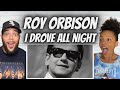 FIRST TIME HEARING Roy Orbison - I Drove All Night REACTION