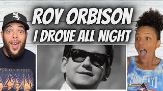 FIRST TIME HEARING Roy Orbison - I Drove All Night REACTION