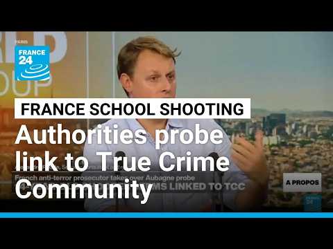French anti-terror investigators probe True Crime Community link to school shooting